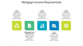 Mortgage income requirements ppt powerpoint presentation show deck cpb