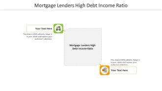 Mortgage lenders high debt income ratio ppt powerpoint presentation styles cpb
