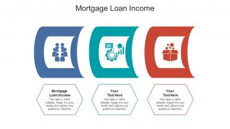 Mortgage loan income ppt powerpoint presentation inspiration guide cpb