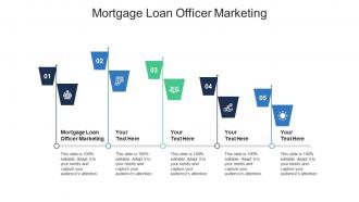 Mortgage loan officer marketing ppt powerpoint presentation styles show cpb
