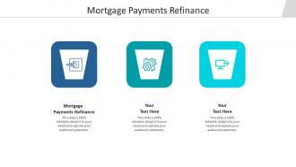 Mortgage payments refinance ppt powerpoint presentation inspiration graphics download cpb
