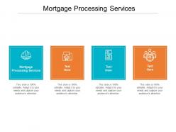 Mortgage processing services ppt powerpoint presentation ideas background cpb