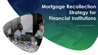 Mortgage Recollection Strategy For Financial Institutions Powerpoint Presentation Slides