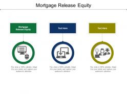 Mortgage release equity ppt powerpoint presentation influencers cpb