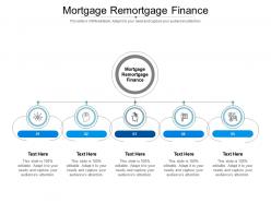 Mortgage remortgage finance ppt powerpoint presentation file show cpb