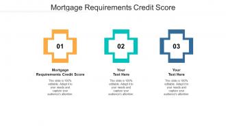 Mortgage requirements credit score ppt infographic template graphics template cpb