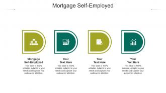Mortgage self employed ppt powerpoint presentation summary visual aids cpb