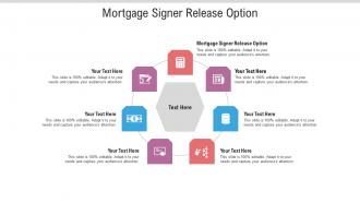Mortgage signer release option ppt powerpoint presentation summary deck cpb