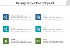 Mortgage six months employment ppt powerpoint presentation show background image cpb