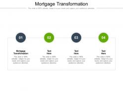 Mortgage transformation ppt powerpoint presentation inspiration infographics cpb