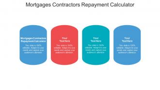 Mortgages contractors repayment calculator ppt powerpoint presentation model design templates cpb