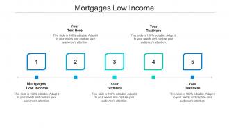 Mortgages low income ppt powerpoint presentation layouts templates cpb