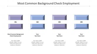Most common background check employment ppt powerpoint presentation styles cpb