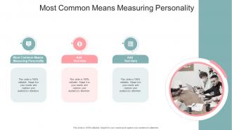 Most Common Means Measuring Personality In Powerpoint And Google Slides Cpb