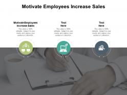 Motivate employees increase sales ppt powerpoint presentation layouts grid cpb