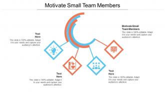 Motivate small team members ppt powerpoint presentation summary deck cpb