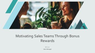 Motivating Sales Teams Through Bonus Rewards PPT Presentation AT