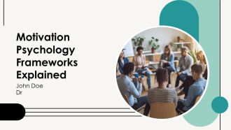 Motivation Psychology Frameworks Explained PPT Presentation AT