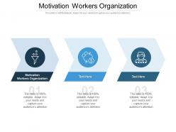 Motivation workers organization ppt powerpoint presentation infographic template visual aids cpb