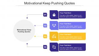 Motivational Keep Pushing Quotes Ppt Powerpoint Presentation Infographics Diagrams Cpb