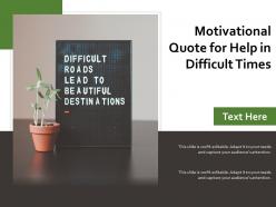 Motivational quote for help in difficult times
