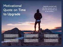 Motivational quote on time to upgrade
