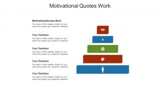Motivational quotes work ppt powerpoint presentation outline template cpb