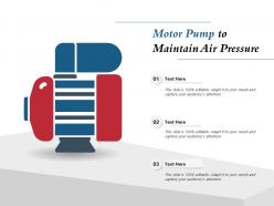 Motor pump to maintain air pressure