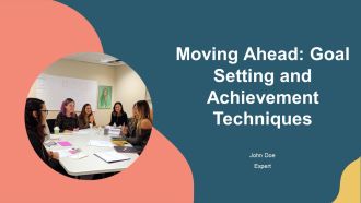 Moving Ahead Goal Setting And Achievement Techniques PPT Outline AT