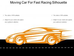 Moving car for fast racing silhouette