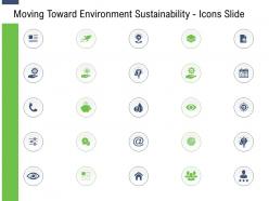 Moving toward environment sustainability icons slide ppt powerpoint presentation professional deck