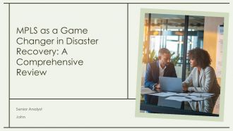 MPLS As A Game Changer In Disaster Recovery A Comprehensive Review PPT Template ST AI