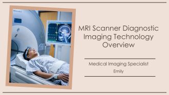 MRI Scanner Diagnostic Imaging Technology Overview PPT Outline AT