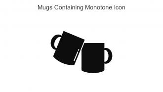 Mugs Containing Monotone Icon In Powerpoint Pptx Png And Editable Eps Format