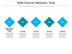 Multi channel attribution tools ppt powerpoint presentation model summary cpb