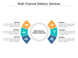 Multi channel delivery services ppt powerpoint presentation professional example cpb