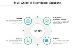 Multi channel ecommerce solutions ppt powerpoint presentation infographic template aids cpb