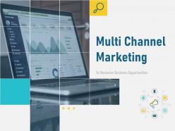 Multi Channel Marketing To Maximize Business Opportunities Powerpoint Presentation Slides