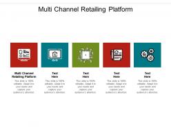 Multi channel retailing platform ppt powerpoint presentation infographics brochure cpb