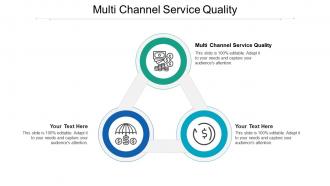 Multi channel service quality ppt powerpoint presentation model microsoft cpb