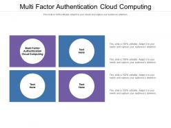 Multi factor authentication cloud computing ppt powerpoint presentation ideas master slide cpb