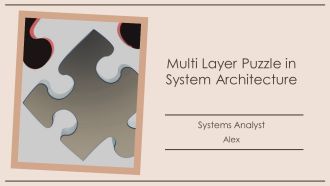 Multi Layer Puzzle In System Architecture PPT Sample AT