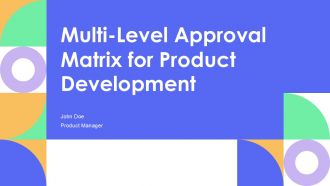 Multi Level Approval Matrix For Product Development PPT Information AT