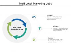 Multi level marketing jobs ppt powerpoint presentation layouts design templates cpb