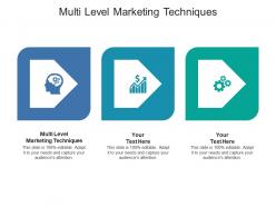 Multi level marketing techniques ppt powerpoint presentation gallery infographics cpb