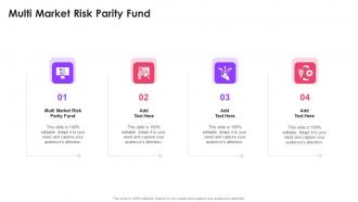Multi Market Risk Parity Fund In Powerpoint And Google Slides Cpb