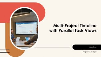 Multi Project Timeline With Parallel Task Views PPT Outline AT