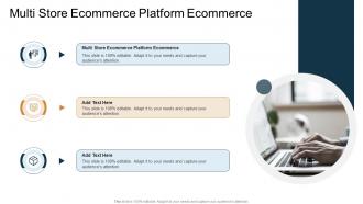 Multi Store Ecommerce Platform Ecommerce In Powerpoint And Google Slides Cpb