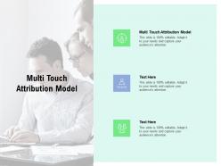 Multi touch attribution model ppt powerpoint presentation show icon cpb