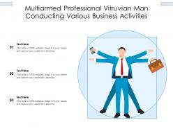 Multiarmed professional vitruvian man conducting various business activities
